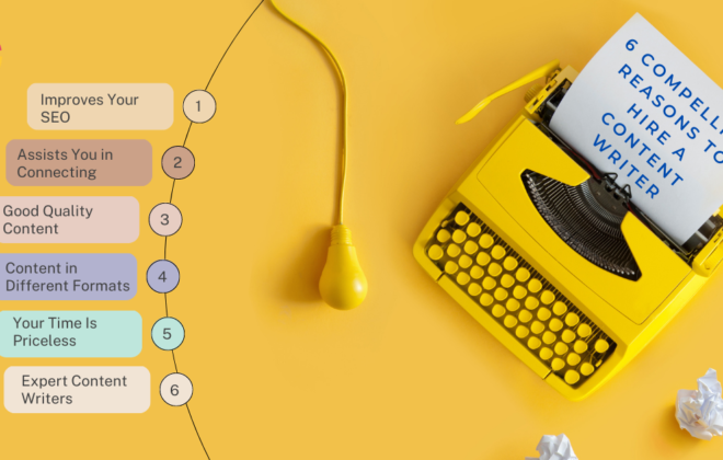 6 COMPELLING REASONS TO HIRE A CONTENT WRITER